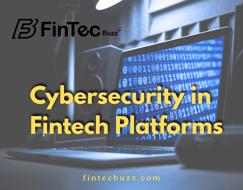 Cybersecurity in Fintech Platforms